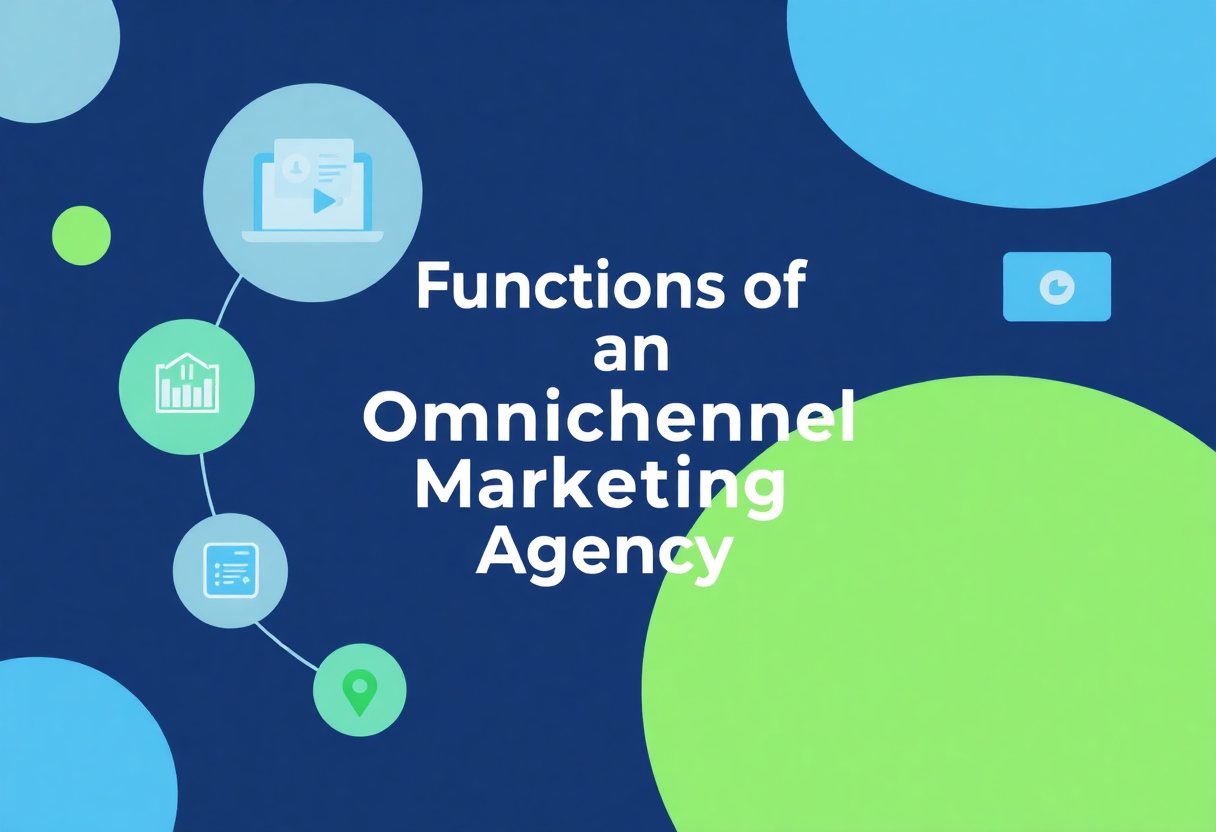Functions of an Omnichannel Marketing Agency
